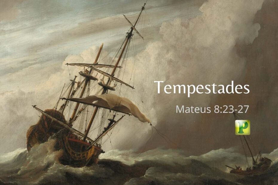 Tempestades - Pregação Textual Mateus 823-27