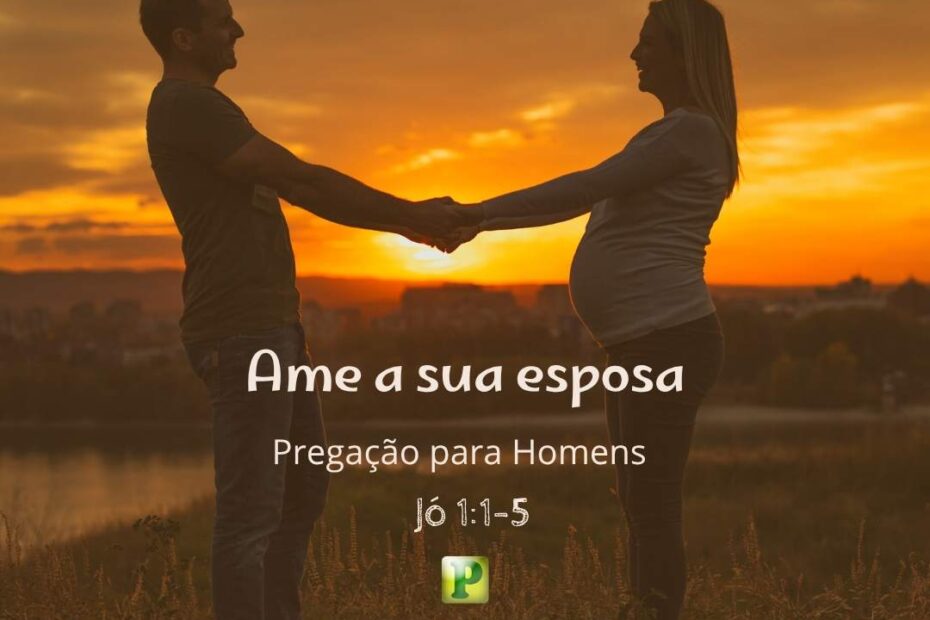 Ame a sua esposa - Pregação Expositiva em Efésios 525-33