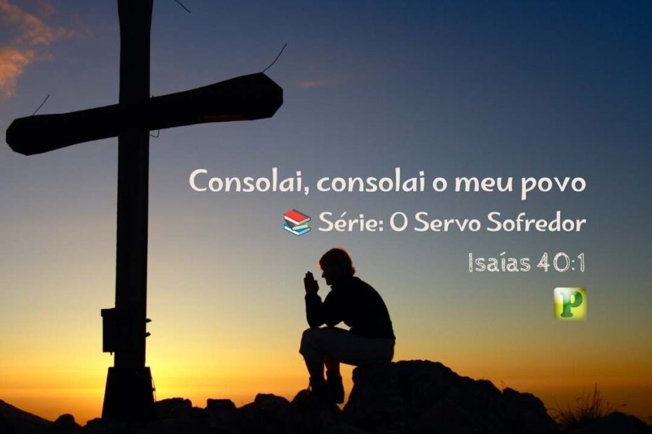 Consolai, consolai o meu povo - Pregação Expositiva em Isaías 401