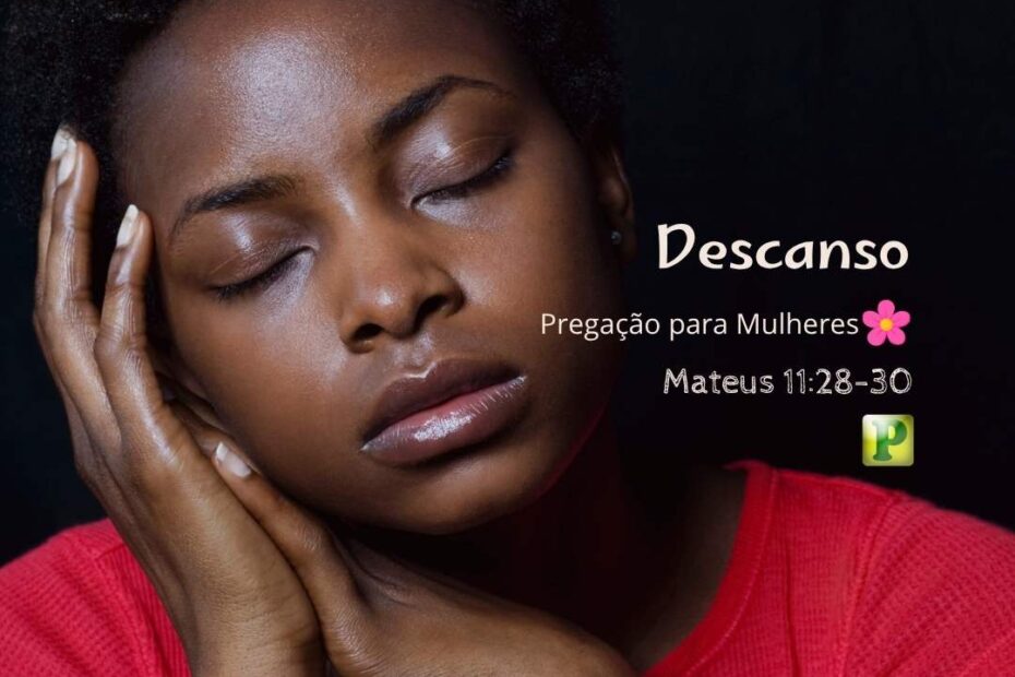 Descanso - Pregação Textual para Mulheres em Mateus 1128-30