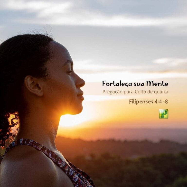 Fortaleça sua Mente – Filipenses 4:4-8