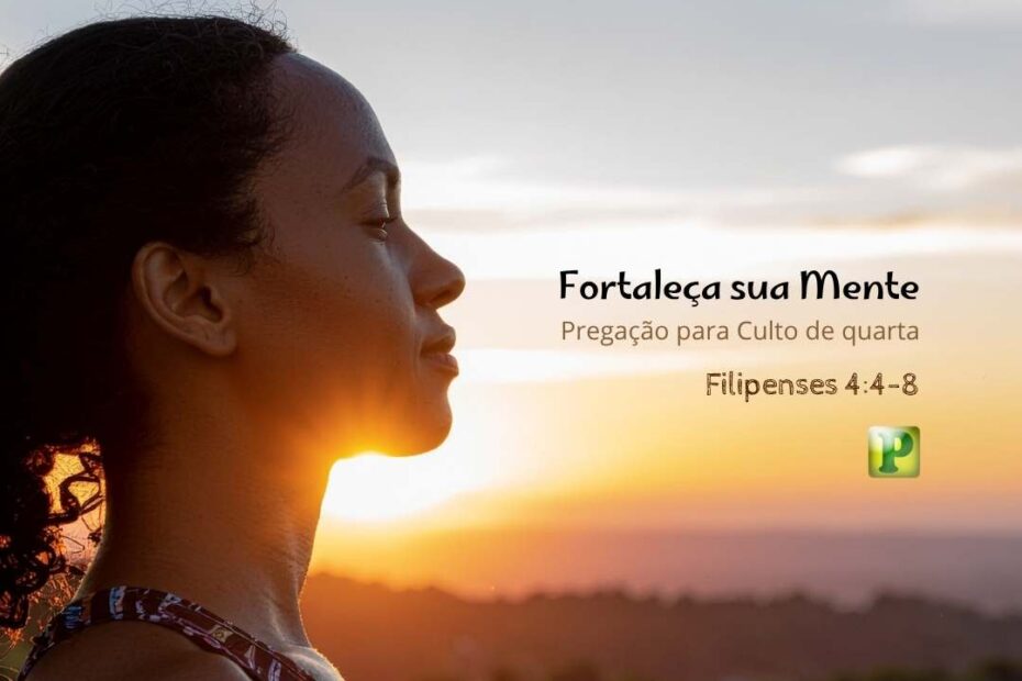Fortaleça sua Mente - Pregação Expositiva em Filipenses 44-8