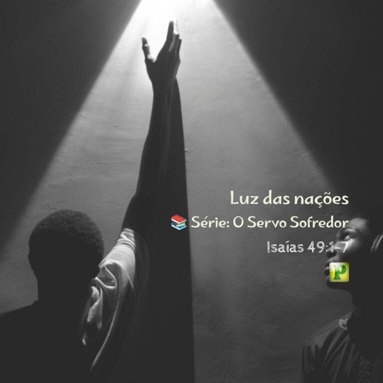 Luz das nações – Isaías 49:1-7