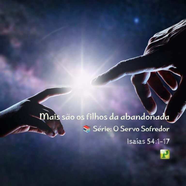 Mais são os filhos da abandonada – Isaías 54:1-17