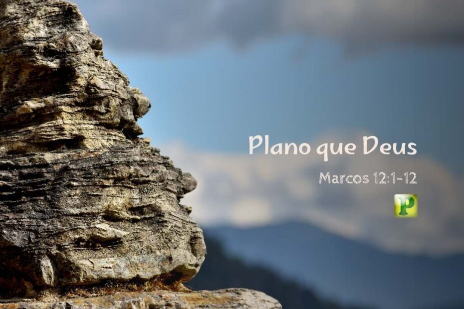 Plano que Deus - Pregação Expositiva em Marcos 121-12