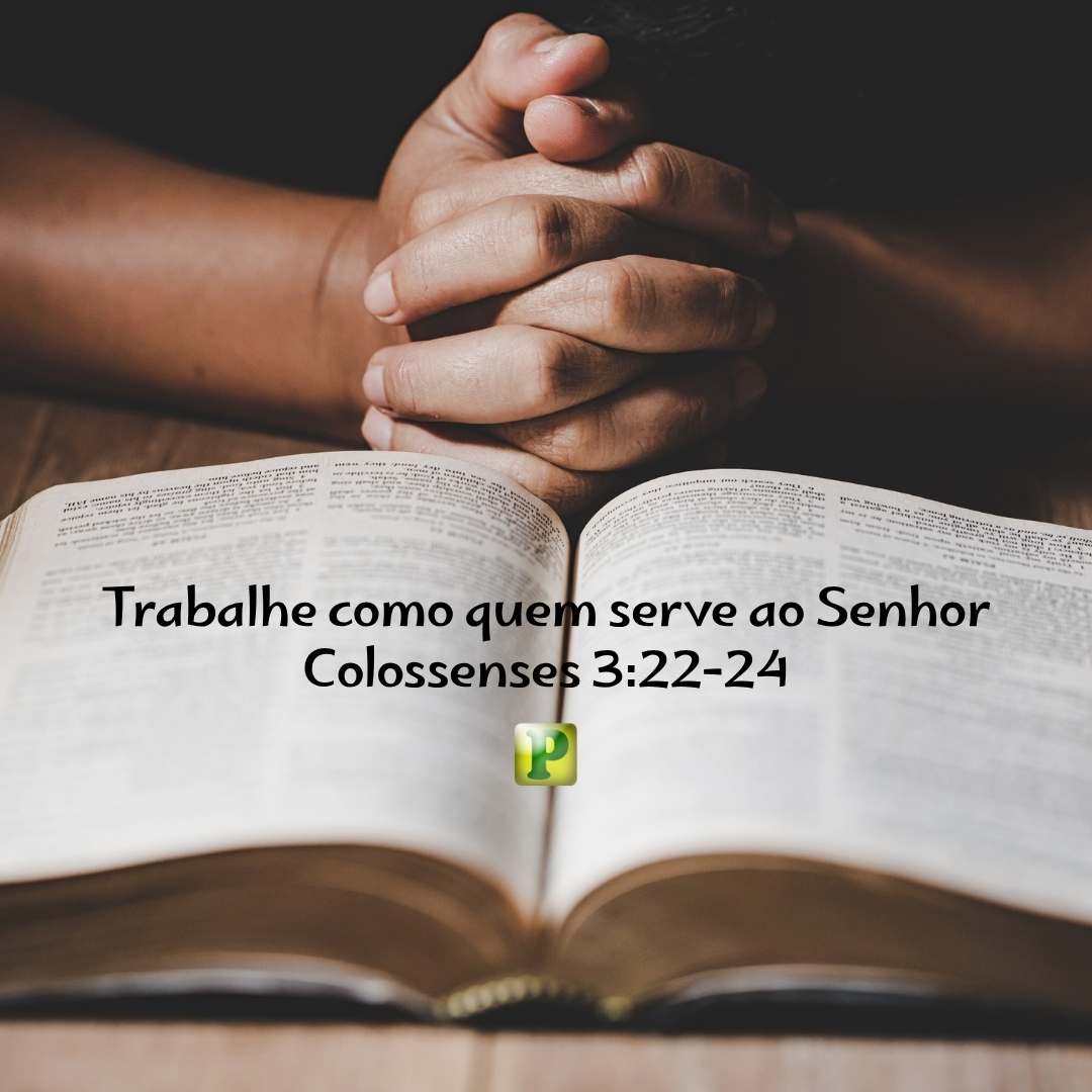 Trabalhe como quem serve ao Senhor - Colossenses 322-24