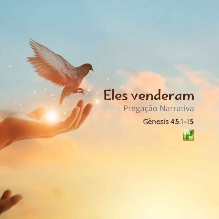 Eles venderam – Gênesis 45:1-15