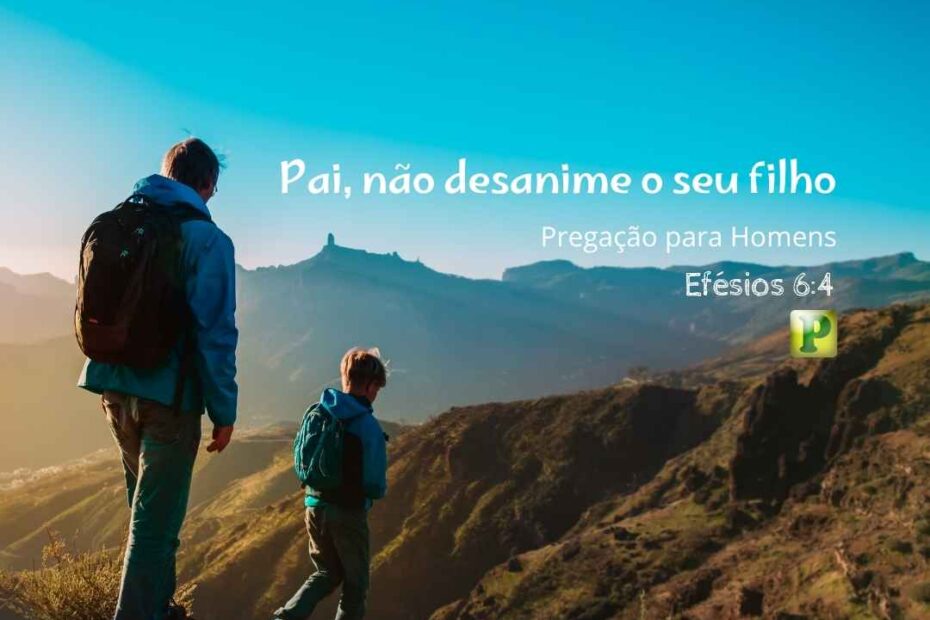 Não desanime seu filho - Pregação Textual para Homens em Efésios 64