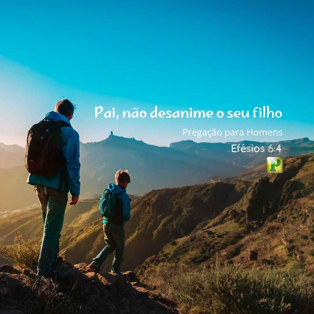 Não desanime seu filho - Pregação Textual para Homens em Efésios 64