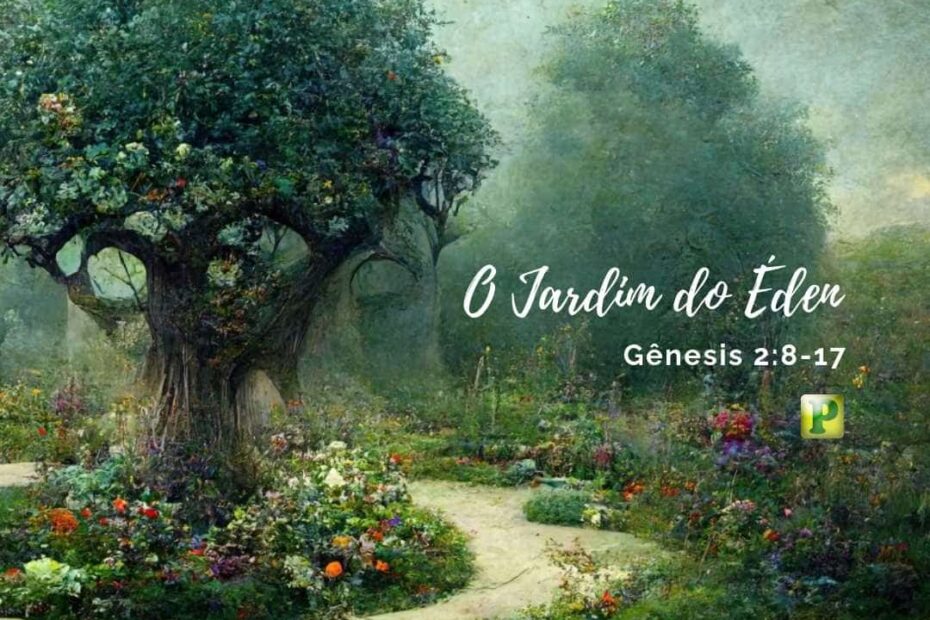 O Jardim do Éden - Pregação Expositiva em Gênesis 2:8-17
