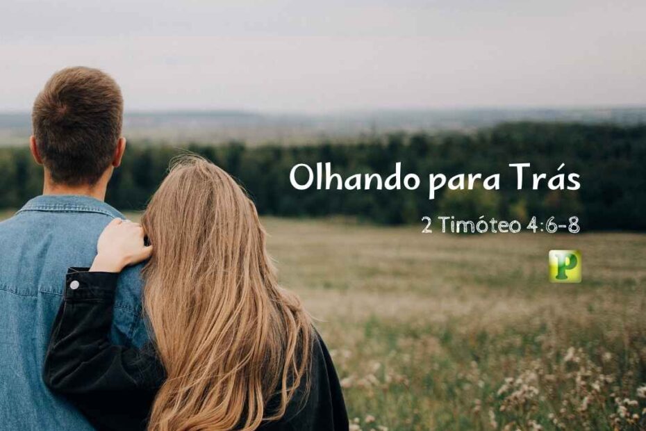 Olhando para Trás - Pregação Expositiva em 2 Timóteo 46-8