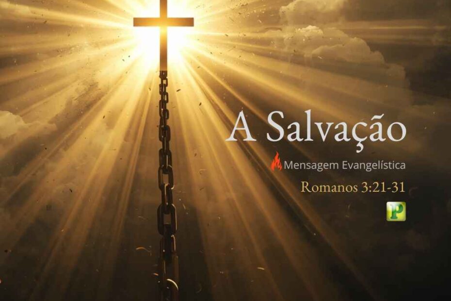A Salvação - Pregação Expositiva em Romanos 321-31