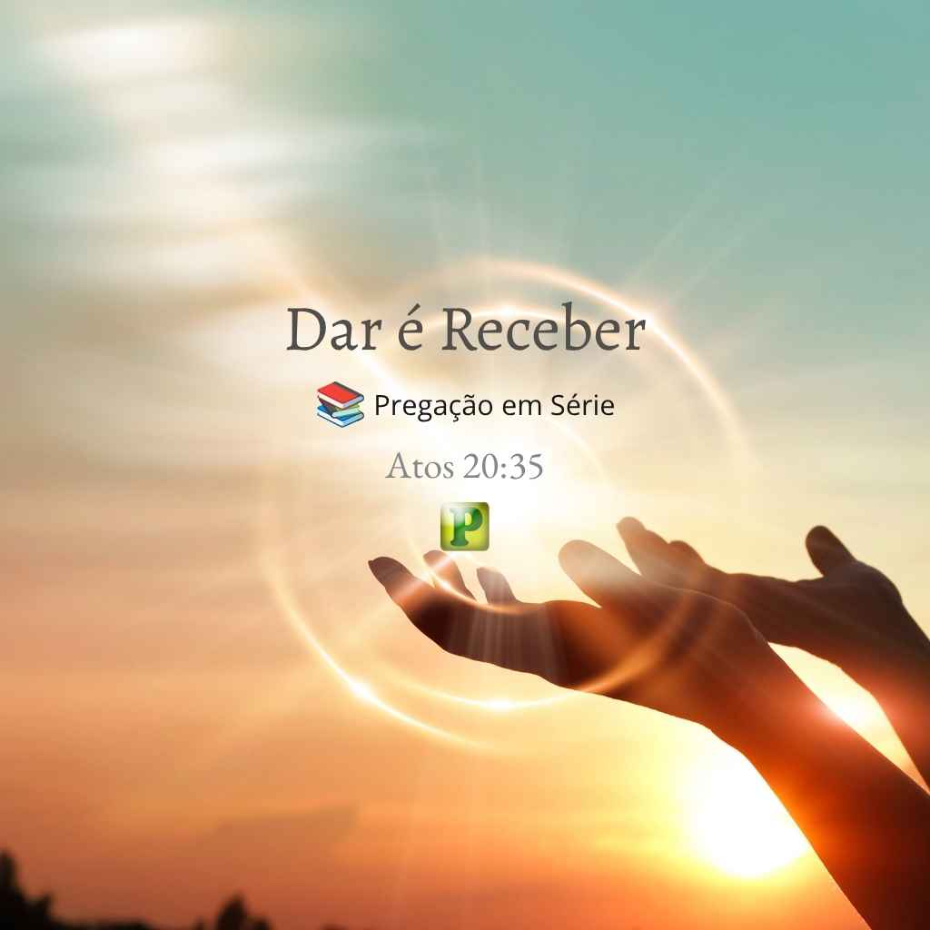 Dar é Receber - Pregação Expositiva em Atos 2035