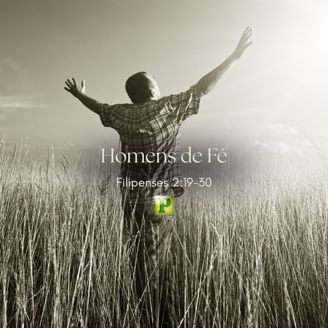 Homens de Fé - Pregação Expositiva em Filipenses 219-30