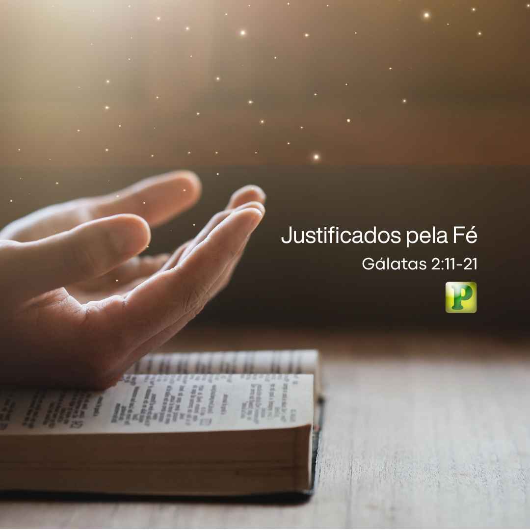 Justificados pela Fé - Pregação Expositiva em Gálatas 211-21