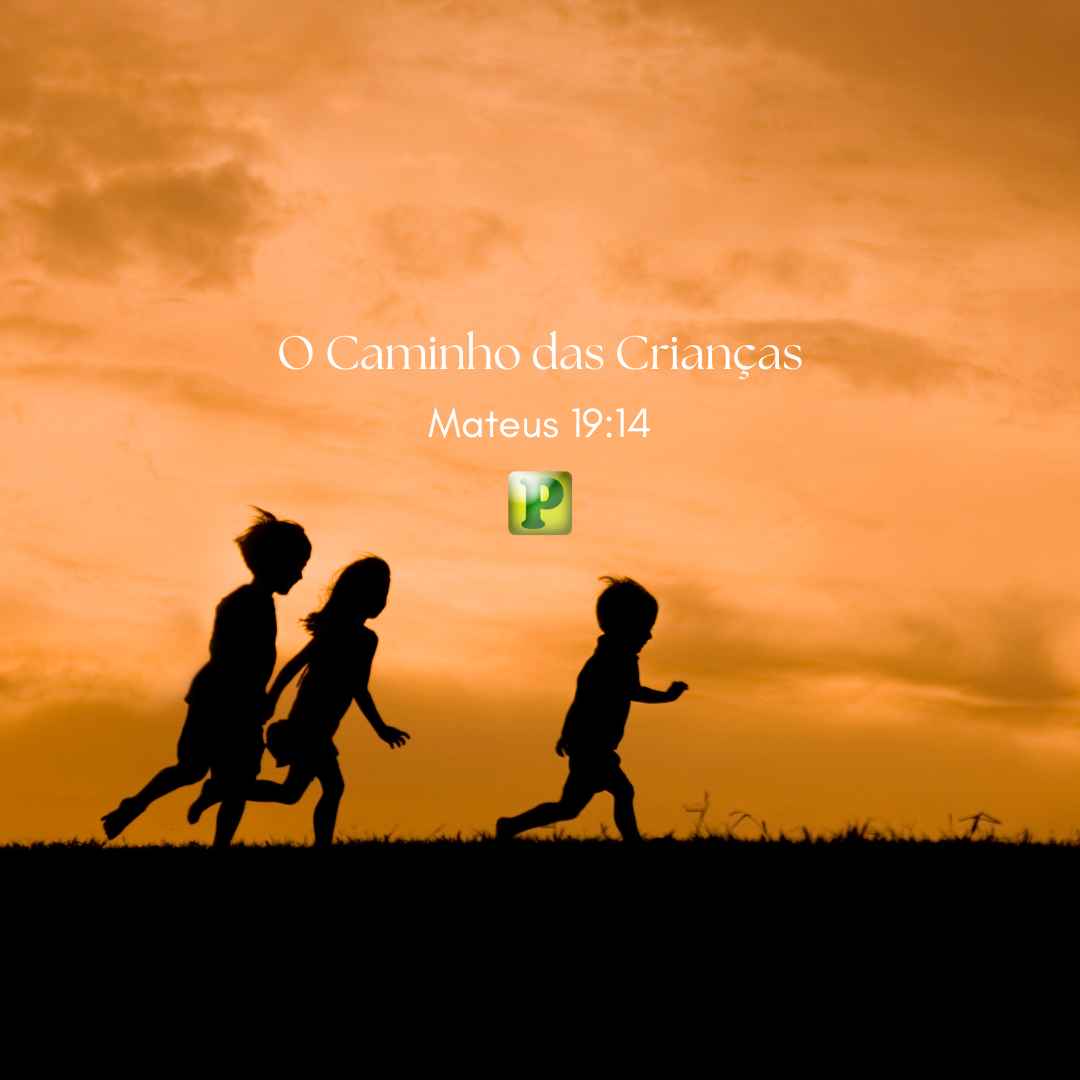 O Caminho das Crianças - Pregação para o dia das crianças em Mateus 1914