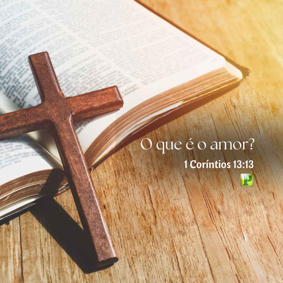 O que é o amor? - Pregação Expositiva em 1 Coríntios 13:13